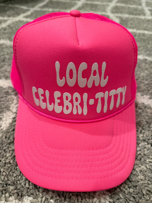 local celebri-titty trucker hat